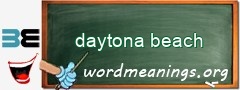 WordMeaning blackboard for daytona beach
